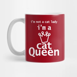 Im Not A Cat Lady Im A Cat Queen Mug